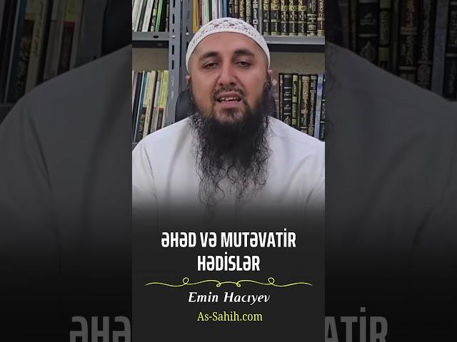 Əhəd və mutəvatir hədislər | Emin Hacıyev