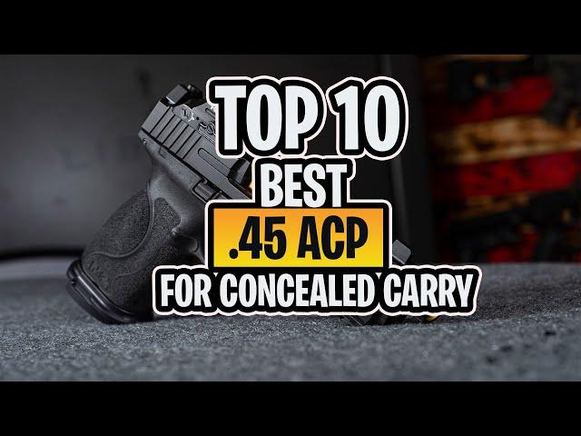 TOP 10 best  .45 ACPCaliber Concealed Carry Pistols  || t-man review