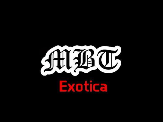 MBT - Exotica