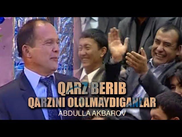 Abdulla Akbarov  - Qarz berib qarzini ololmaydiganlar