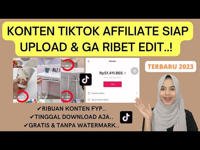 RIBUAN KONTEN TIKTOK AFFILIATE | VIDEO SIAP UPLOAD GA RIBET EDIT GRATIS TERBARU 2023 TANPA WATERMARK