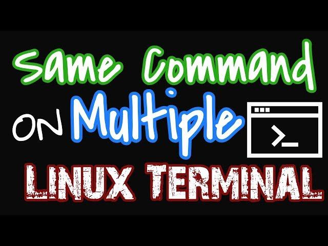 How to Run the Same Command on Multiple Unix Linux Terminals