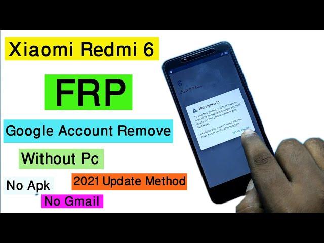 Xiaomi Redmi 6 (M1804C3DI) FRP Unlock or Google Account Bypass | MIUI 11 (Without PC)2021 New Method