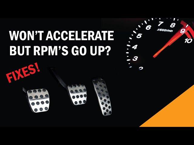 8 Reasons Car Won’t Accelerate But RPMs Go Up + Fixes!