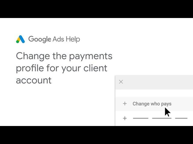 Google Ads Help: Change the payment profile for your client account