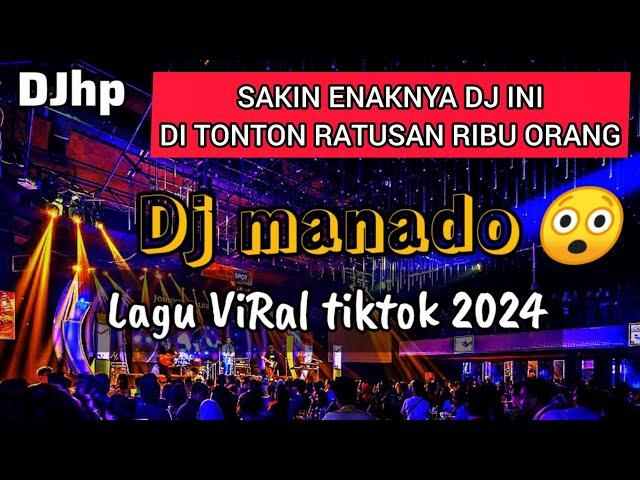 Dj Manado Lagu viral Tiktok 2024 | DJ HP