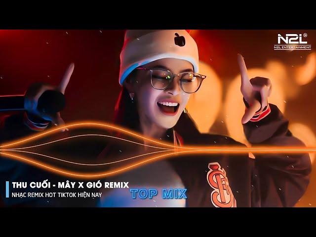 Thu Cuối Remix - Là Anh Remix - Mây Remix - Mây Hòa Theo Gió Có Người Đơn Phương Remix