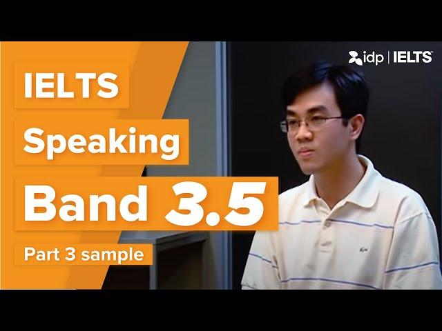 Band 3.5 | IELTS Speaking test sample – Part 3 (Harry)