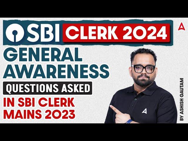 SBI Clerk 2024-25 | General Awareness Questions Asked in SBI Clerk Mains 2023 | By Ashish Gautam