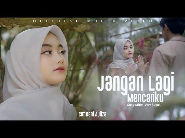 Cut Rani - Jangan Lagi Mencariku ( Official Music Video )