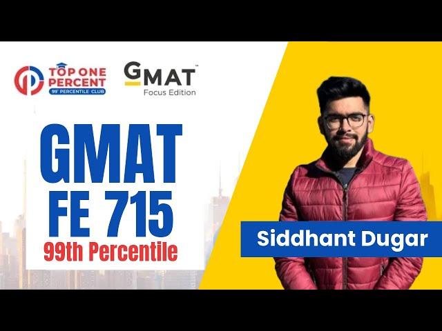 How Siddhant Scored 715 on the GMAT Focus Edition with 99th Percentile in Data Interpretation!