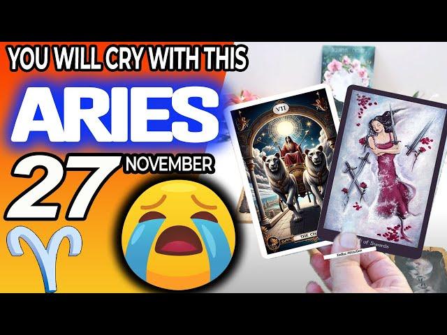 Aries ️ YOU WILL CRY WITH THIS  horoscope for today NOVEMBER 27 2024 ️ #aries tarot NOVEMBER  27