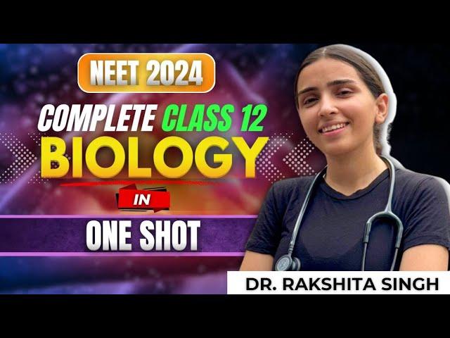 NEET 2024 Complete Class 12 Biology in One Shot Part-2/3