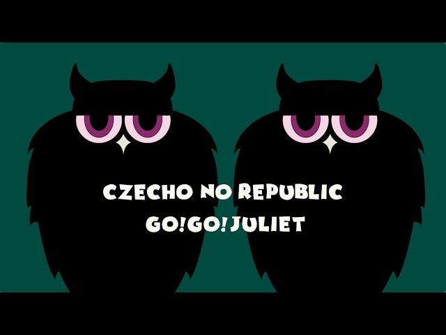 Czecho No Republic - Go!Go!Juliet [MV]