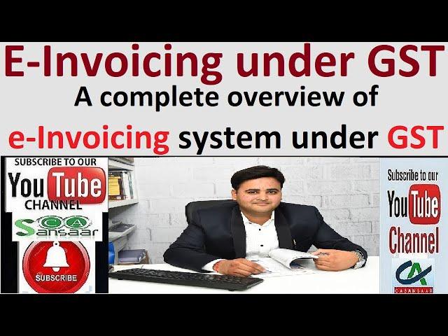 E-Invoicing under GST | A complete overview of the e invoicing system under GST | GST e invoice