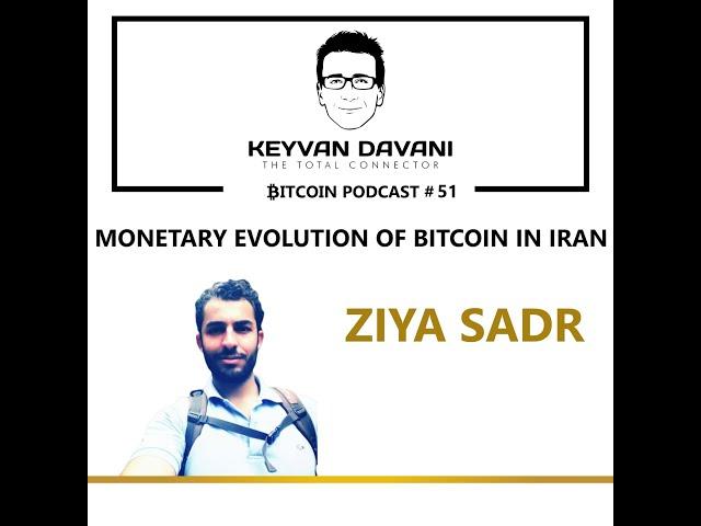 TheTotalConnector #51: Ziya Sadr- Monetary Evolution of Bitcoin in Iran.