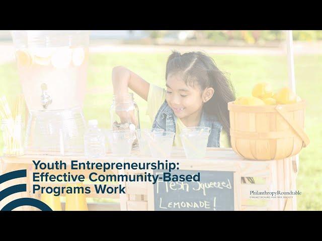 Youth Entrepreneurship: Effective Community Based Programs Work