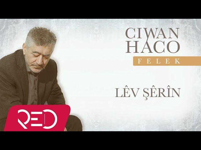 Ciwan Haco - Lêv Şêrîn [Official Audio]