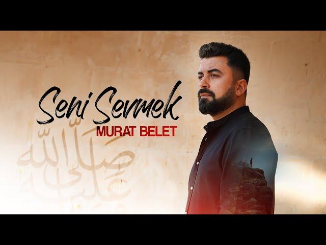 MURAT BELET - SENİ SEVMEK