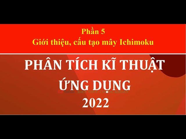 Khóa học thầy Nguyễn Toại: Phần 5 - Mây Ichimoku