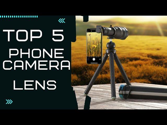 Top 5 phone camera lens