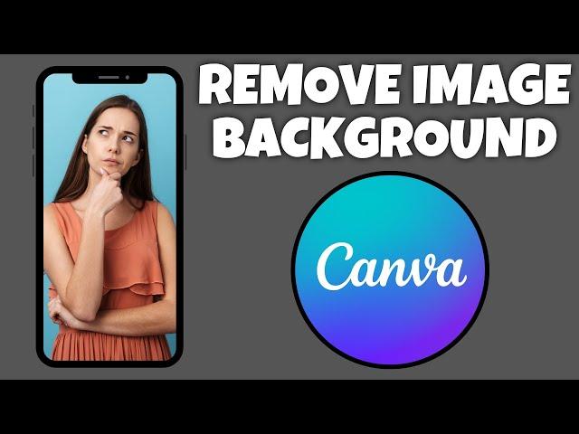 How To Remove An Image Background In Canva Mobile App | Canva Tutorial