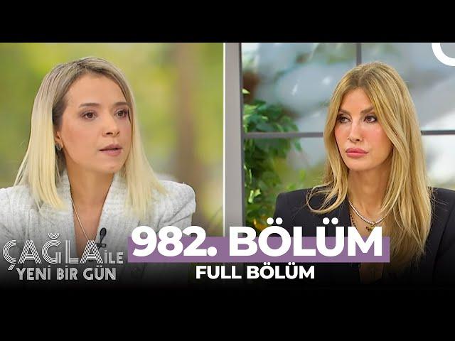 Çağla ile Yeni Bir Gün 982. Bölüm