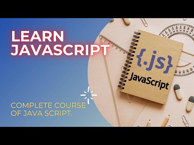 JAVASCRIPT | COMPLETE COURSE OF JAVASCRIPT | 8 HOURS