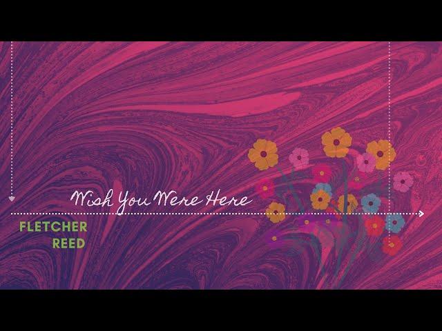 Fletcher Reed - "Wish You Were Here" (Pink Floyd Cover) [Official Audio]