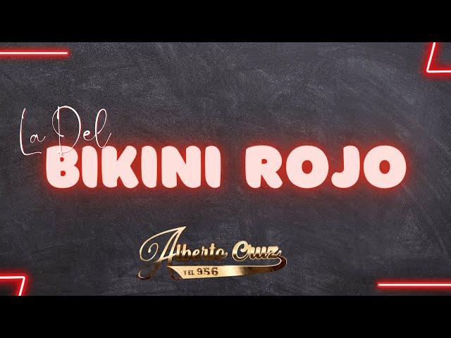 Alberto Cruz y El 956 - La del Bikini Rojo