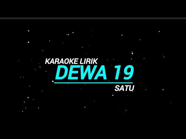 Dewa 19 - Satu (karaoke Lirik)