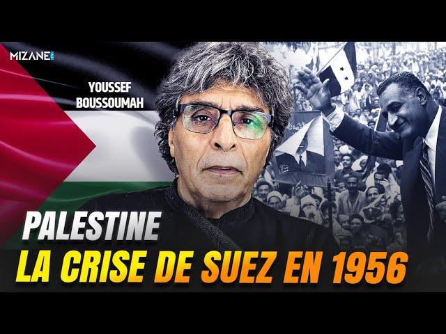 Youssef Boussoumah : la crise de Suez en 1956