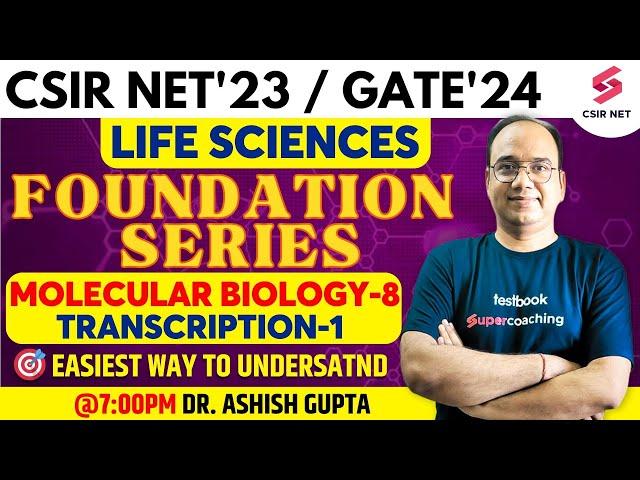 CSIR NET 2023 | GATE 2024 | Life Sciences | Molecular Biology | Transcription 1 | Dr Ashish Gupta