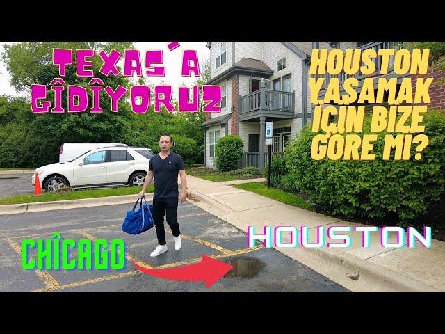 Chicago'dan Houston'a ev bakmaya gîdîyoruz.Houston yasamak için bîze gôre mî? BÖLÜM -1-