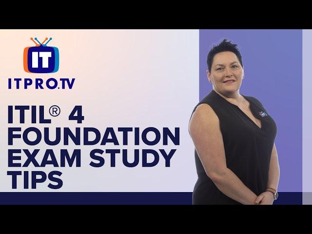 ITIL® 4 Foundation Exam Study Tips from someone who passed! | ITProTV