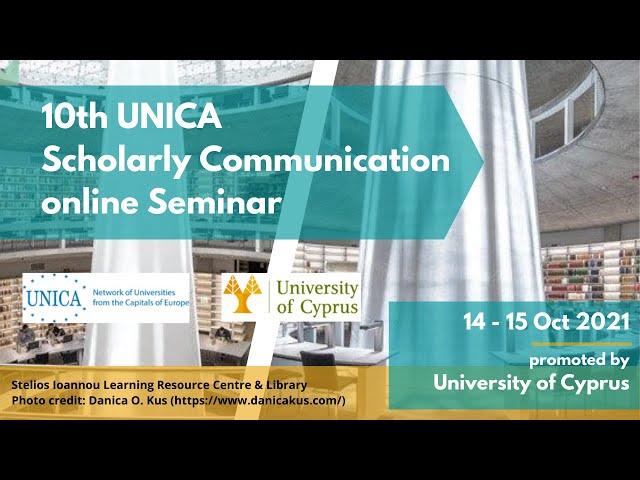 10th UNICA Scholarly Communication Seminar: DAY 1 - Session 2