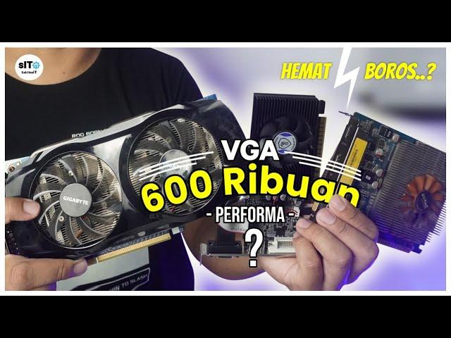 Bingung Mau Beli VGA 600rb an - Mana Yang Terbaik Untuk Kamu Pake?