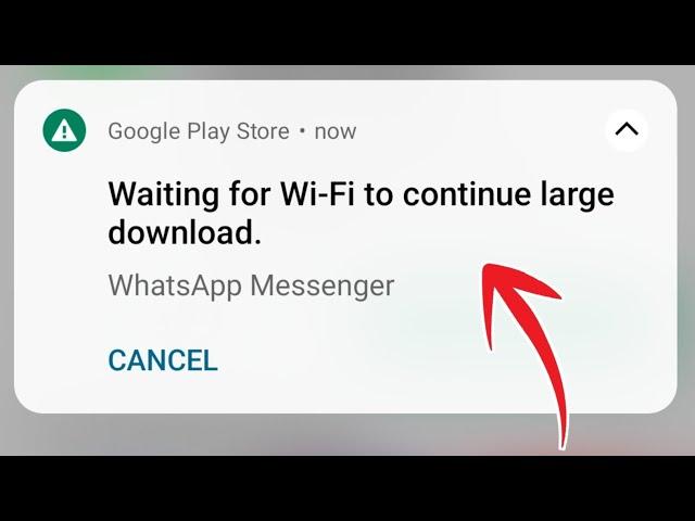 Play Store Waiting For WiFi To Continue Large Download Problem Solve