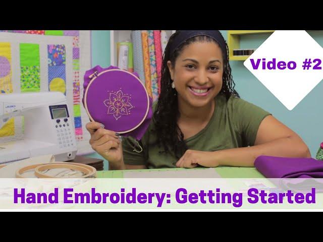 Hand Embroidery Basics- Getting Started: Video #2