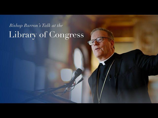 The Call of Justice: Bishop Barron’s Talk at the Library of Congress