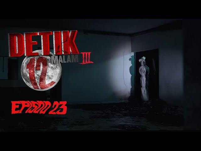 [FULL] Detik 12 Malam (2022) | Episod 23