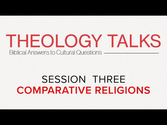 Theology Talks | COMPARATIVE RELIGIONS