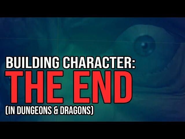 Building Character: The End