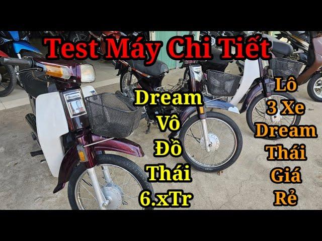 HOTLINE: 0947.891.823 ZALO: 0899.458.923 TEST MÁY CHI TIẾT LÔ 3 XE DREAM THÁI GIÁ RẺ!!!