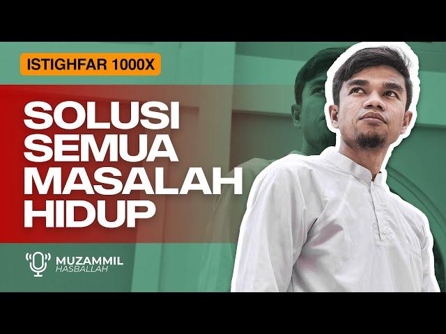 ISTIGHFAR 1000X - Muzammil Hasballah