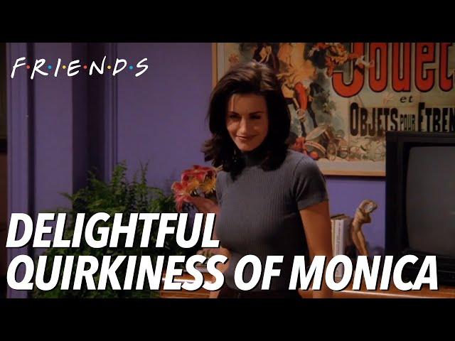 The Delightful Quirkiness of Monica | Friends