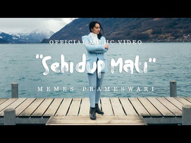 MEMES PRAMESWARI - SEHIDUP MATI (OFFICIAL MUSIC VIDEO)