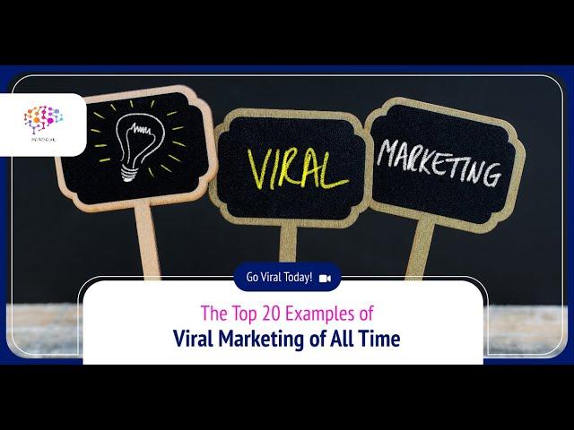 The Top 20 Examples of Viral Marketing of All Time