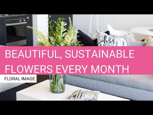 Floral Image | Beautiful and sustainable flowers every month.