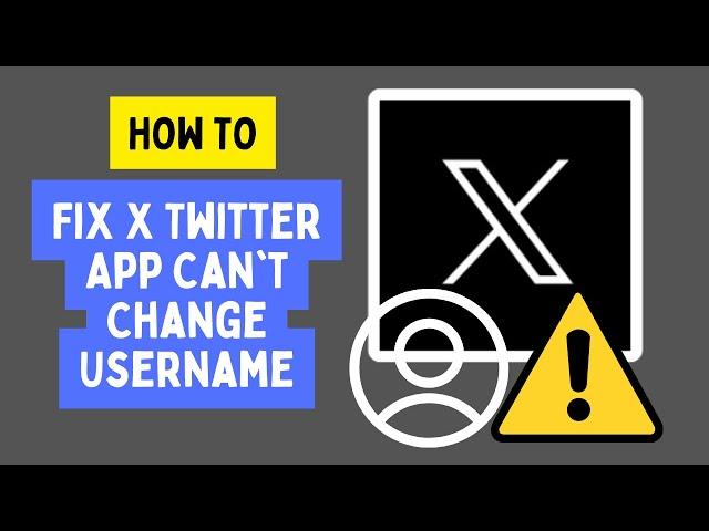 How to Fix Twitter Can't Change Username Issue: Step-by-Step Guide (2024)